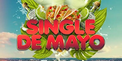 Hauptbild für Single De Mayo - Celebrating Singleness and Independence