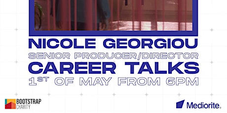 Career Talk | Senior Producer/Director  | Nicole Georgiou