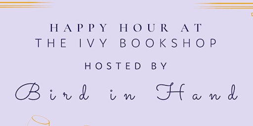 Primaire afbeelding van Happy Hour for Independent Bookstore Day! (Hosted by Bird in Hand)