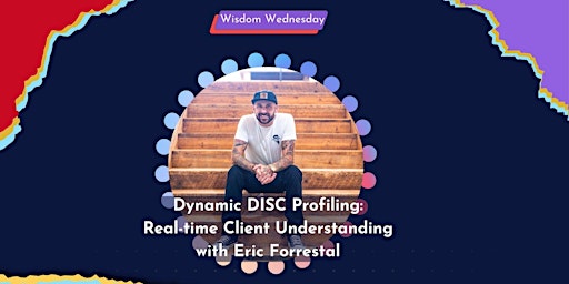 Imagem principal do evento Wisdom Wednesday | Dynamic DISC Profiling:  Real-time Client Understanding