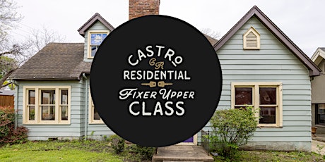 Castro Residential Fixer Upper Class