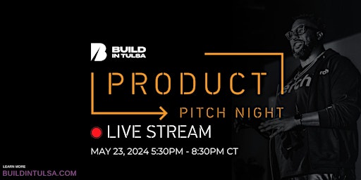 Image principale de LIVESTREAM: Product Pitch Night powered by Build in Tulsa