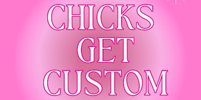 Chicks Get Custom primary image