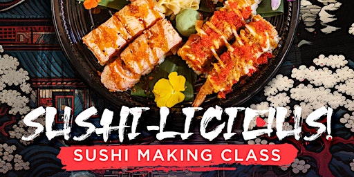 Primaire afbeelding van Sushi Making Class - Sushi-licious!