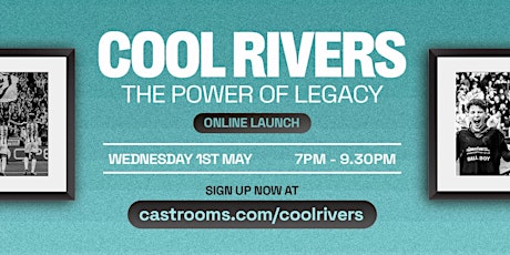 Cool Rivers: The Power of Legacy [Online Launch]