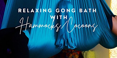 Relaxing Gong Bath in Hammocks/Cocoons
