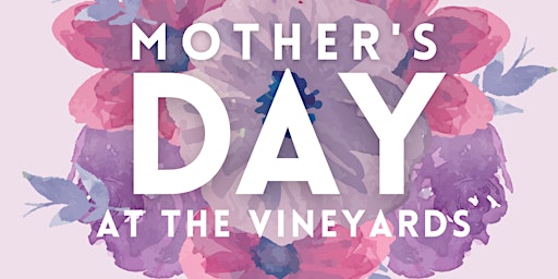 Imagem principal do evento Mother's Day in the Vineyards