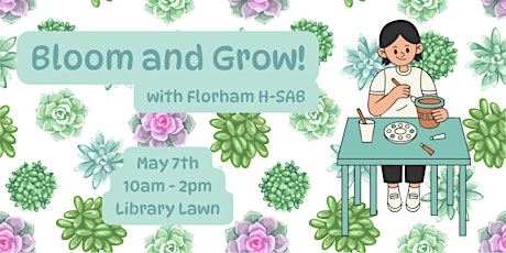 "Bloom and Grow" with Florham H-SAB!