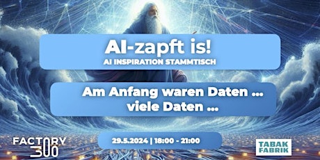 Imagem principal do evento "AI-zapft is!" - Linz, Mai-Edition – Am Anfang waren Daten!