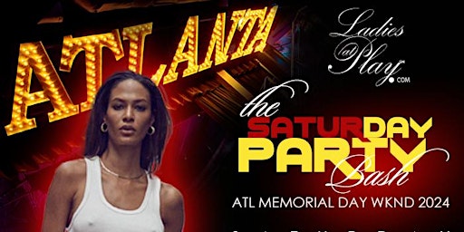 Image principale de Ladies at Play's SaturDAY Party Atlanta Memorial Day Wknd 2024