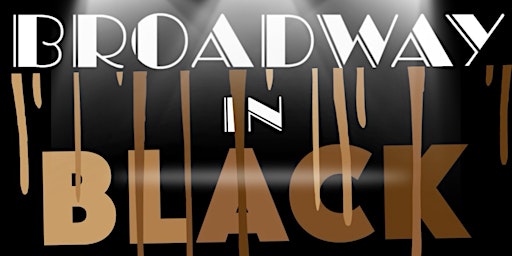 CSAA Presents - 2024 Fundraiser Showcase "BROADWAY IN BLACK" primary image
