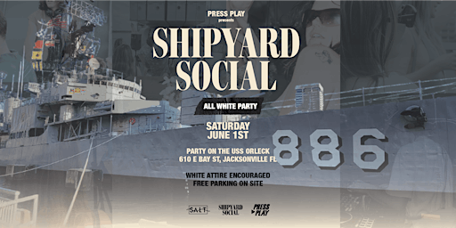 Imagem principal do evento Shipyard Social ALL WHITE PARTY USS Orleck Naval Ship Downtown Jacksonville