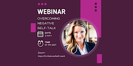 Overcoming Negative Self-Talk & Building a Positive self-image Webinar!