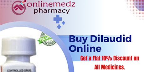 Where i can get Dilaudid Online Home Delivery Pharmacy Near Me
