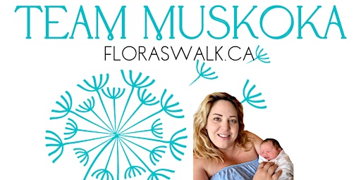 Primaire afbeelding van Flora's Walk For Perinatal Mental Health - Team Muskoka