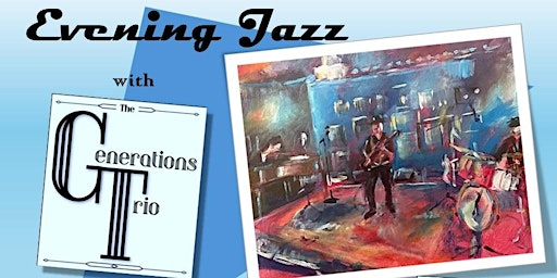 Evening Jazz with The Generations Trio primary image