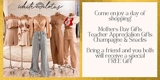Imagem principal do evento Girls Day Out @ White Lotus  - Shop for Mother's Day and Teachers gifts!