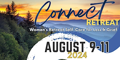 Imagem principal do evento 2024  CONNECT... Women Retreat for those who have Experienced Loss & Grief