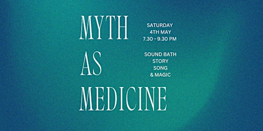 Primaire afbeelding van Myth as Medicine - Sound Bath, Song & Story