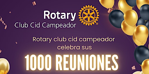 Imagen principal de 1000 Reuniones Rotary Cid Campeador