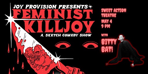 Imagen principal de JOY PROVISION PRESENTS: FEMINIST KILLJOY with BITTY BAT