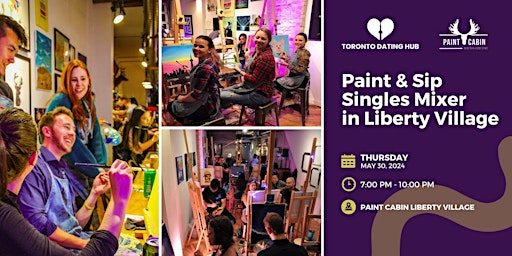 Imagem principal do evento Toronto Dating Hub Paint & Sip Singles Mixer @ Paint Cabin Liberty Village