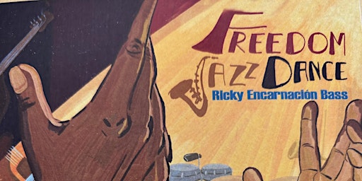 Imagem principal do evento Ricky Encarnación's Freedom Jazz Dance Record Release
