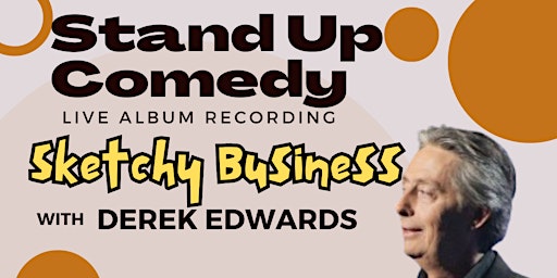 Sketchy Business with Derek Edwards - Live Album Recording primary image