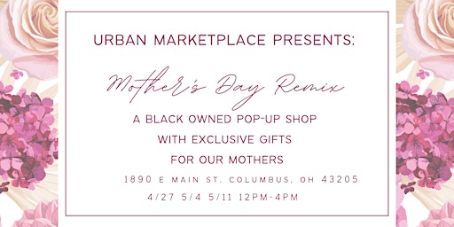 Imagem principal do evento Urban Marketplace Presents: Mother's Day Remix