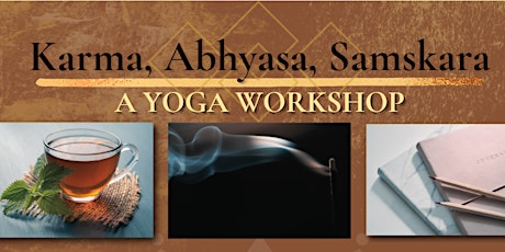 Karma, Abhyasa, Samskara: A Yoga Workshop to Explore Your Habits