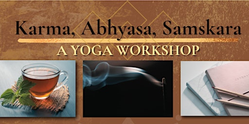 Karma, Abhyasa, Samskara: A Yoga Workshop to Explore Your Habits  primärbild