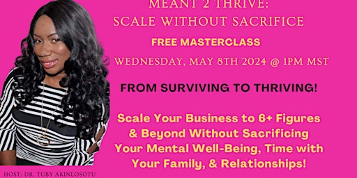 Scale Your Business to 6+ Figures & Beyond WITHOUT Burnout & Sacrifice!! primary image