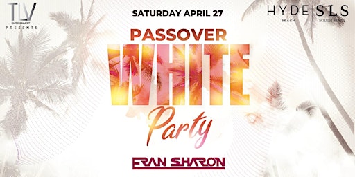 Imagem principal do evento Passover White  Party April 27 @ SLS Miami