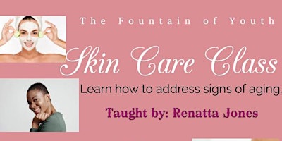The Fountain of Youth - Skin Care Class primary image