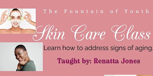 Imagem principal do evento The Fountain of Youth - Skin Care Class