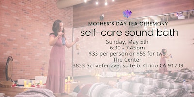 Immagine principale di Mother's Day Tea Ceremony  - Self-care Sound Bath 