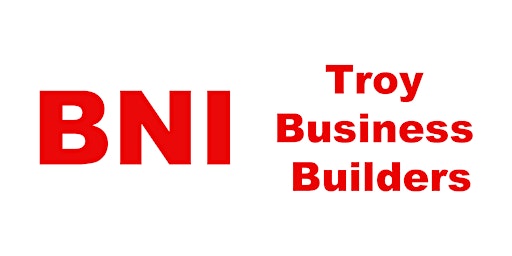 Immagine principale di Troy Business Builders - BNI Business Networking Meeting 