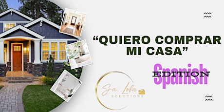 "Quiero Comprar Mi Casa" First Time Homebuyer Spanish Edition