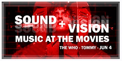 Imagem principal do evento Sound+Vision: Music at The Movies  - The Who's Tommy