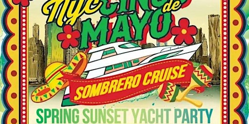 Imagem principal do evento NYC Kickoff Cinco De Mayo Sombrero Cruise At Pier 36