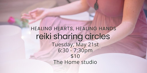 Imagem principal de Reiki Sharing Circle - Healing Hearts, Healing Hands