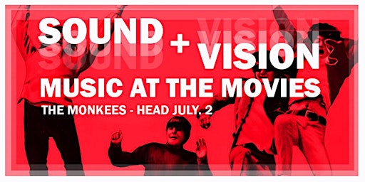 Imagem principal do evento Sound+Vision: Music at the Movies presents The Monkees in HEAD