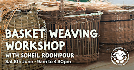 Willow Basket Weaving Workshop with Soheil Roohipour