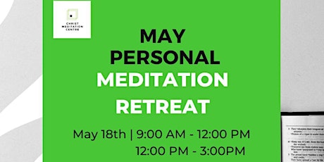 May Personal Meditation Retreat
