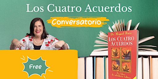 Hauptbild für Conversatorio: "Los Cuatro Acuerdos"