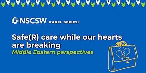 Immagine principale di NSCSW panel: Safe(R) care while our hearts are breaking - Middle East focus 