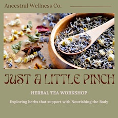 Just a Little Pinch: Herbal Tea Workshop