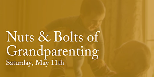 Nuts & Bolts of Grandparenting primary image