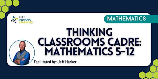 Imagem principal do evento Thinking Classrooms Cadre: Mathematics 5-12