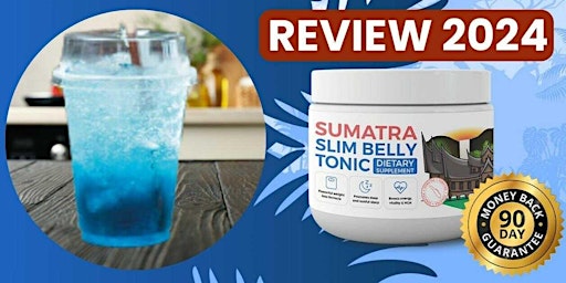 Imagem principal do evento Sumatra Slim Belly Tonic Reviews [Update Warning 2024] Oriental Blue Tonic